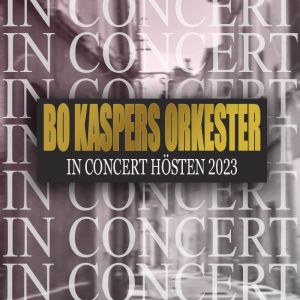Bo Kaspers Orkester - In Concert