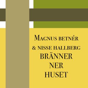 Magnus Betnér & Nisse Hallberg