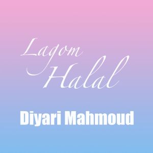 Diyari Mahmoud - Lagom Halal