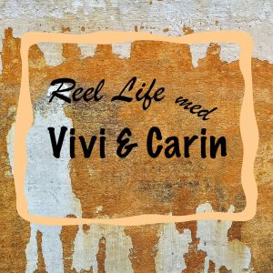 Reel Life med Vivi & Carin